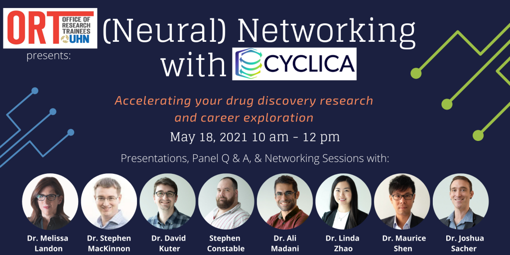 (Neural) Networking with Cyclica event poster. Accelerating your drug discovery research and career exploration. May 18th from 10-12pm. Presentations, Panel Q and A, and networking sessions