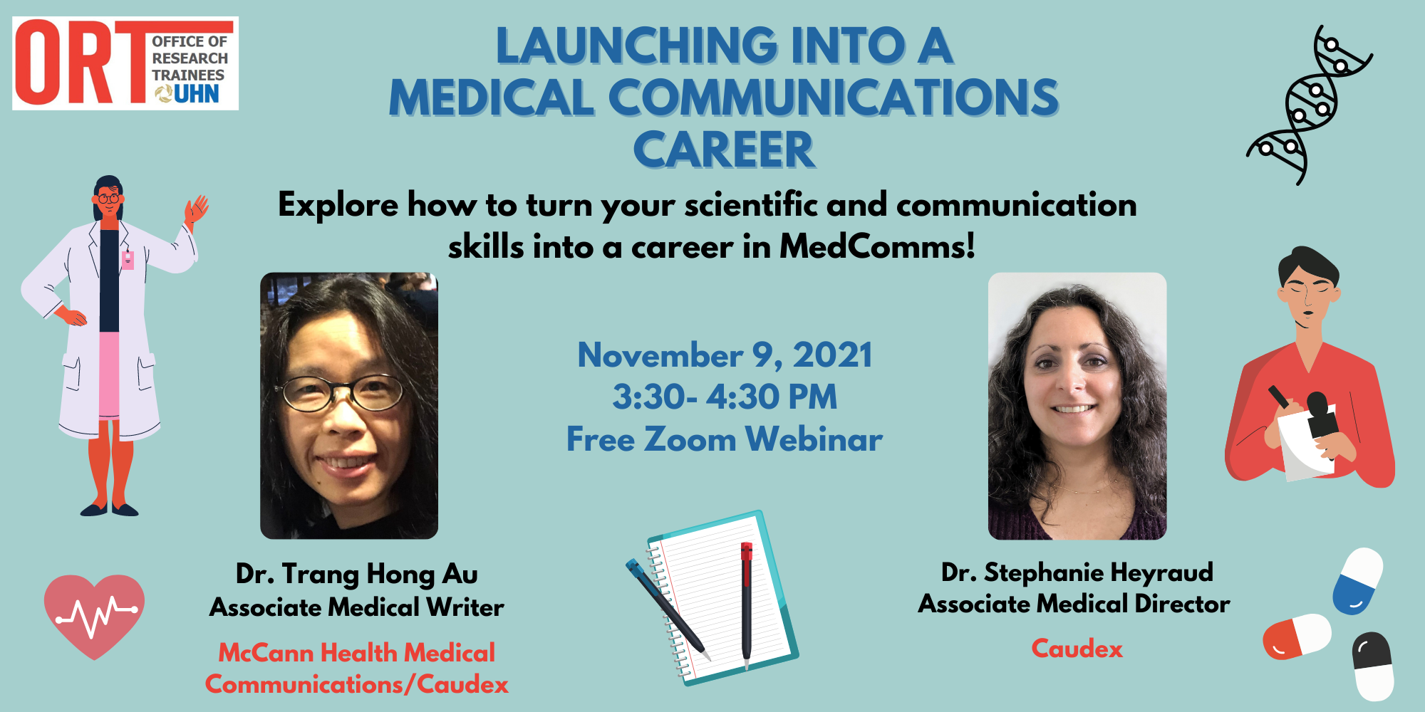 A posting for the ORT's event "Launching into a Medical Communications Career" in collaboration with McCann Health Medical Communications and Caudex on November 9, 2021 from 3:30-4:30 pm over Zoom. The poster includes images of the event guest speakers, Dr. Trang Hong Au, Associate Medical Writer at McCann Health/Caudex, and Dr. Stephanie Heyraud, Associate Medical Director, Caudex.