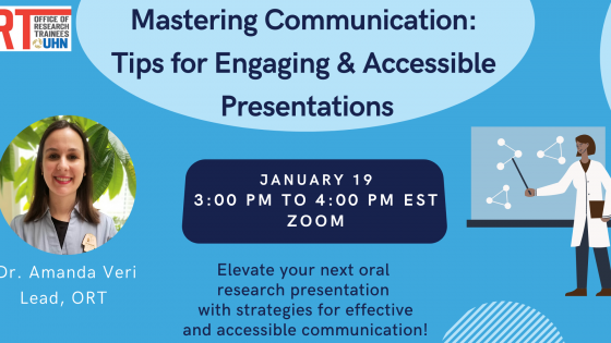 A graphic for the ORT's event "Mastering Communication: Tips for Engaging & Accessible Presentations". The graphic has a photo of guest speaker, Dr. Amanda Veri on the left and a graphic of a female scientist presenting research on the left. In the centre is the event date of January 19 from 3-4 pm EST over Zoom. Underneath, text explains that the event will help participants elevate their research presentations with strategies for effective and accessible communication.