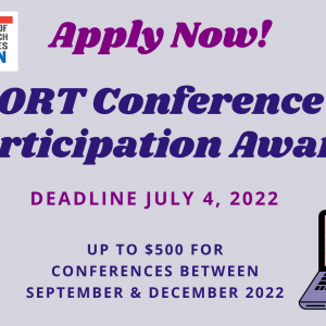 A poster for the ORT Conference Participation Award with graphics of a prize award, a virtual conference on a laptop, a microscope, and the ORT logo in the outer corners of it. Text in the centre reads "Apply Now! ORT Conference Participation Award. Deadline July 4, 2022. Up to $500 for conferences between September and December 2022."