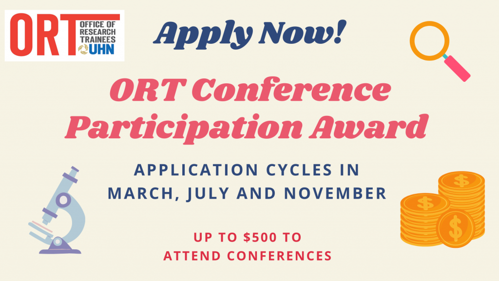 A poster for the ORT Conference Participation Award with graphics of a prize award, a microscope, a magnifying glass, and the ORT logo in the outer corners of it. Text in the centre reads "Apply Now! ORT Conference Participation Award. Application cycles in March, July and November. Up to $500 to attend conferences