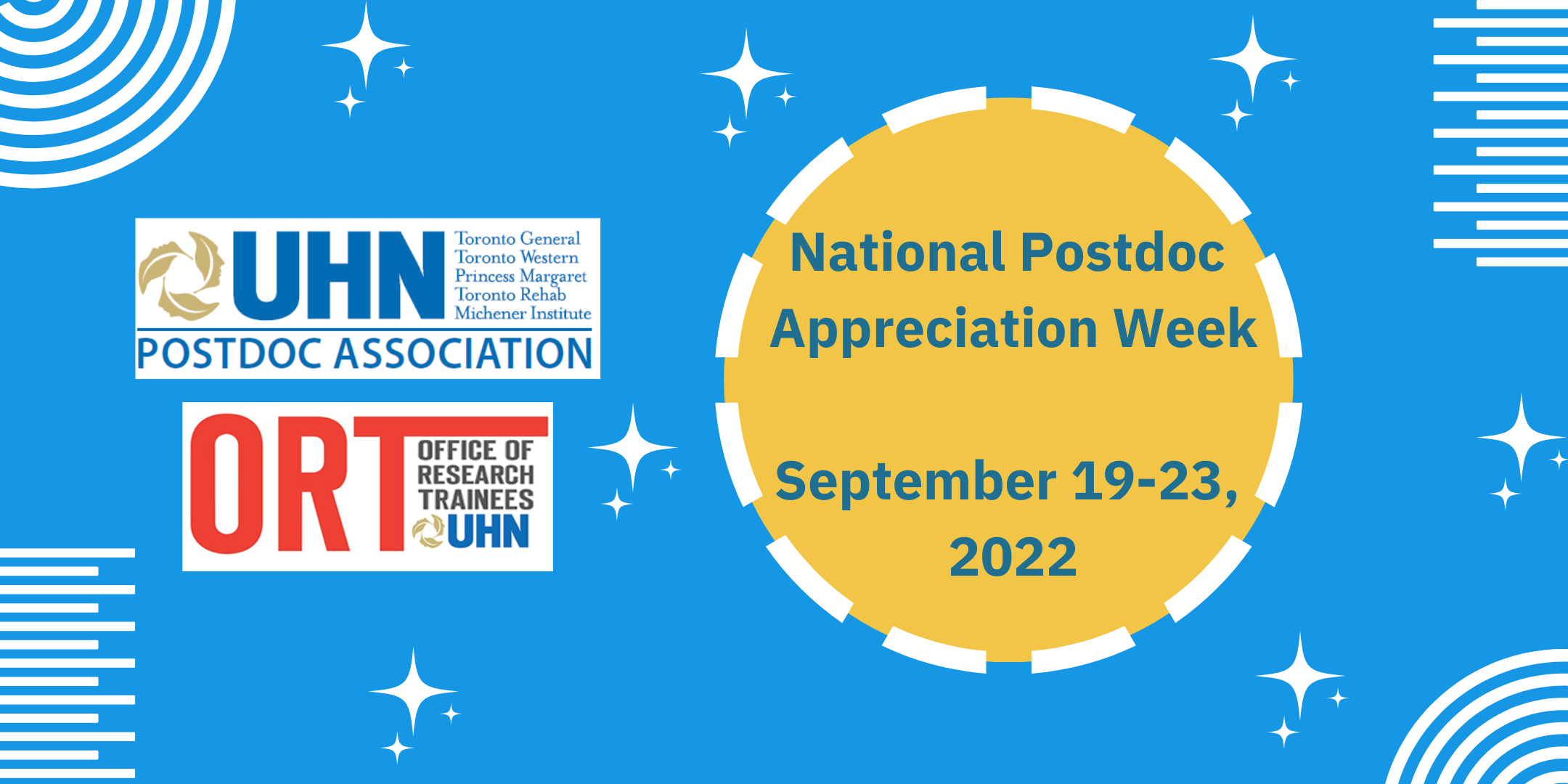 Light blue poster with white shapes. On the left is the UHN postdoc association logo and the ORT logo. On the right is a yellow circle that reads National Postdoc Appreciation Week. September 19-23, 2022