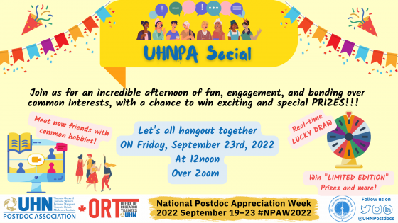 Poster for Day 5 of postdoc appreciation week. At the bottom is a banner with the UHN Postdoc Association logo, the ORT logo, National Postdoc Appreciation Week, 2022 September 19-23. #NPAW2022 and the details for how to follow the UHNPA on Twitter, Instagram and LinkedIn. The poster reads UHNPA Social. September 23 at 12 noon over Zoom