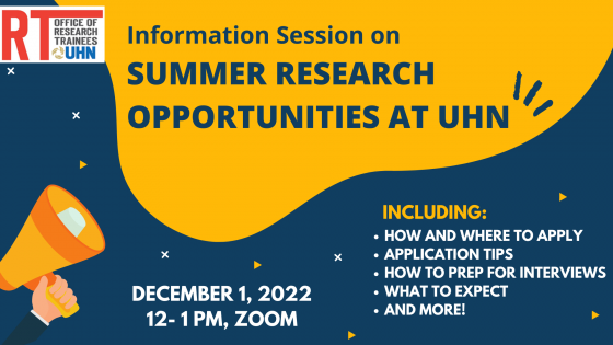 Navy blue and yellow poster. Information session on Summer Research Opportunities at UHN. Includes: how and where to apply, application tips, how to prepare for interviews, what to expect and more. December 1, 2022. 12-1 pm, Zoom.