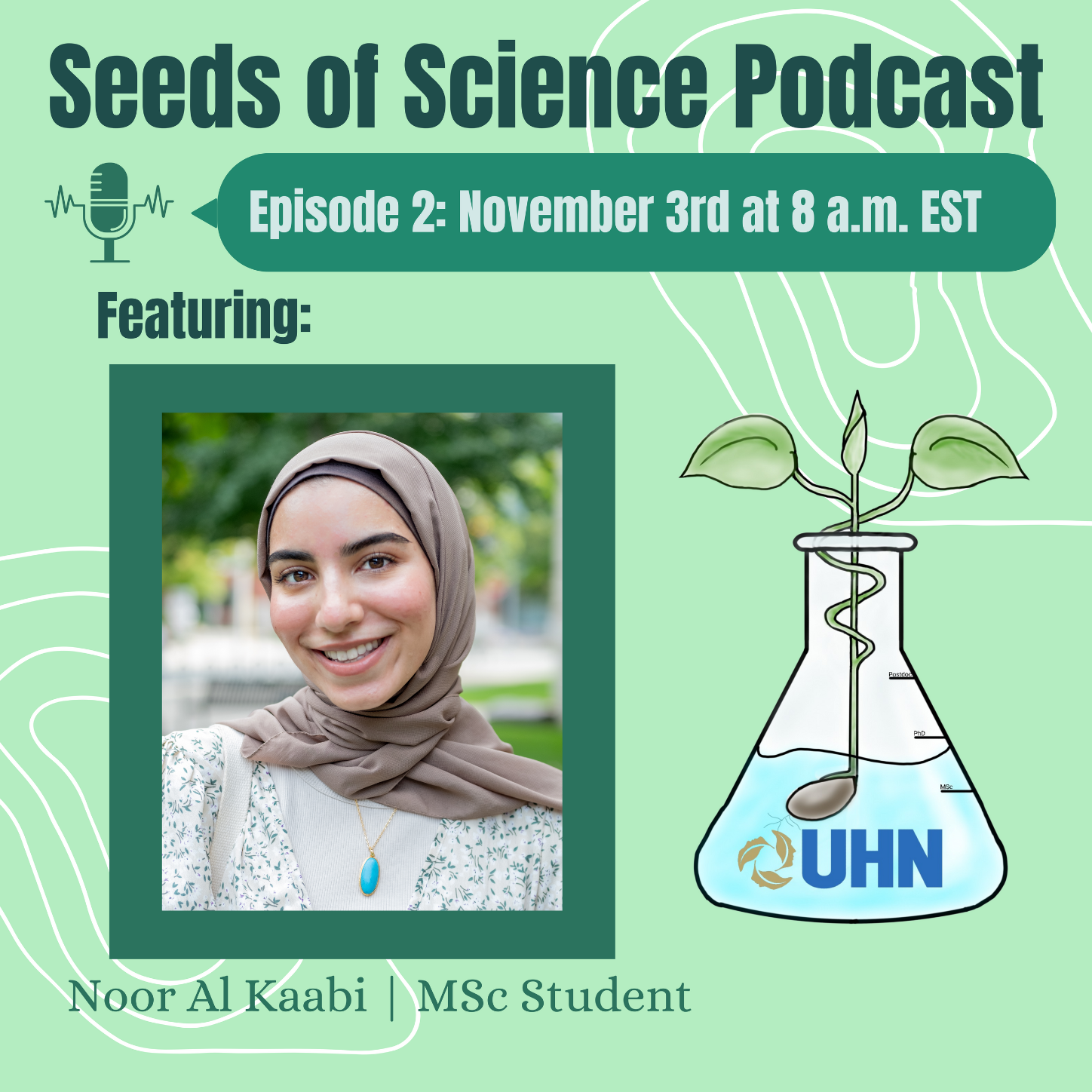 Seeds of Science Podcast poster. Episode 2: November 3rd at 8 am EST. Featuring Noor Al Kaabi. A photo of Noor is seen in the middle left. On the middle right is the Seeds of Science logo