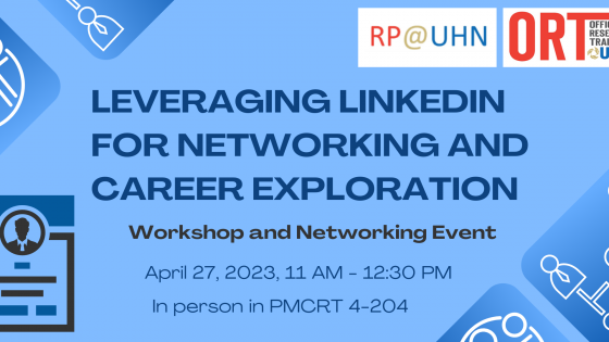 Leveraging LinkedIn for Networking and Career Exploration. Workshop and Networking Event. April 27, 2023. 11 AM - 12:20 PM, In person in PMCRT 4-204