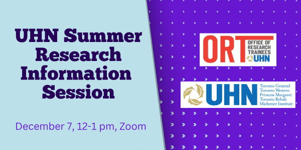 UHN Summer Research Information Session. December 7, 12-1 pm, Zoom. ORT and UHN logos are seen on the right.