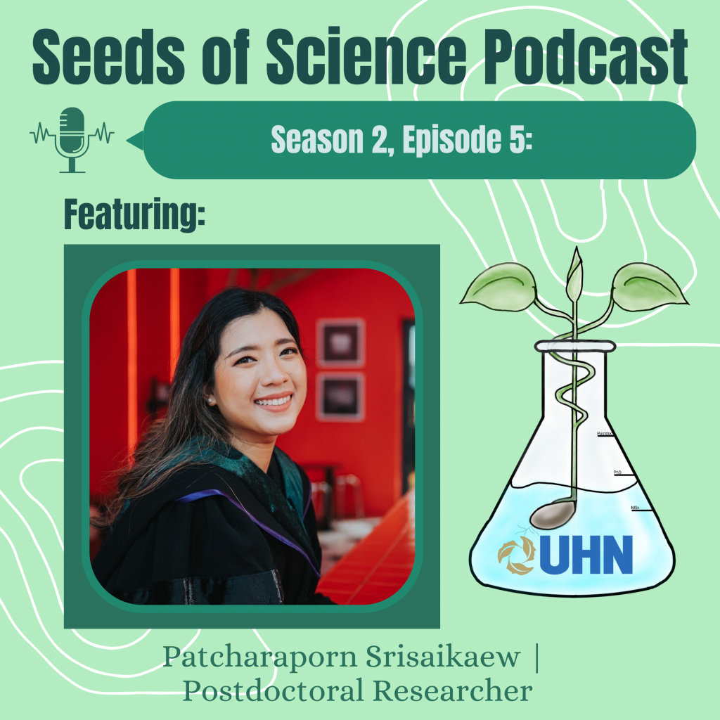 Seeds of Science Podcast. Season 2, episode 5. Featuring Patcharaporn Srisaikaew, Postdoctoral Researcher