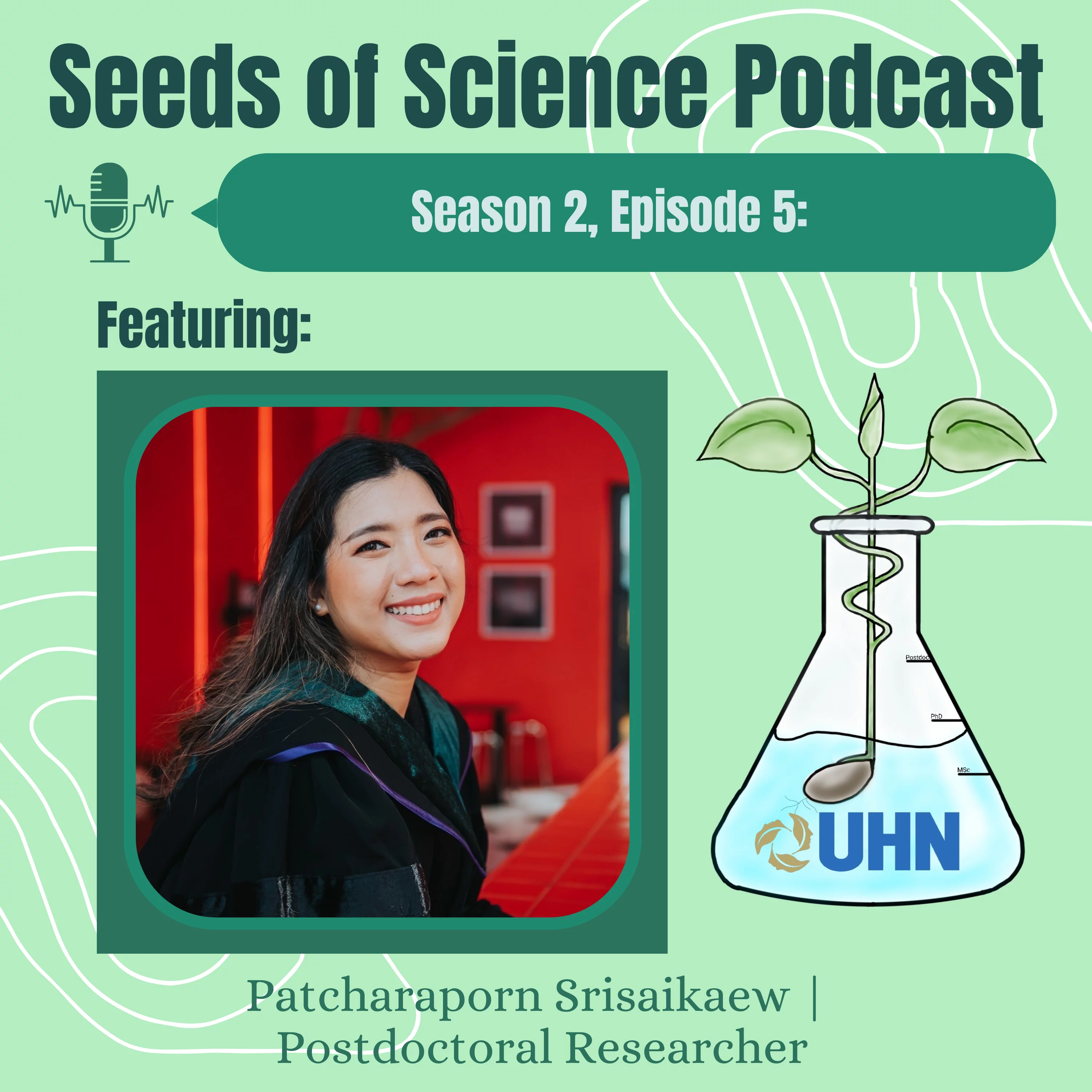 Seeds of Science Podcast. Season 2, episode 5. Featuring Patcharaporn Srisaikaew, Postdoctoral Researcher