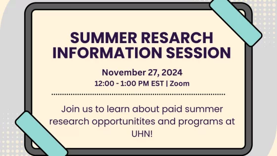 Flyer for the Summer Research Information Session hosted by the Office of Research Trainees (ORT) and University Health Network (UHN). The session will take place on November 27, 2024, from 12:00 - 1:00 PM EST via Zoom. The flyer invites participants to join and learn about paid summer research opportunities and programs at UHN. The top of the flyer features logos of the ORT and UHN, and the text is placed within a tablet-like graphic with decorative elements.