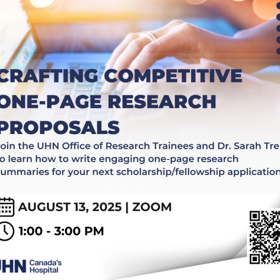 A promotional poster for a virtual workshop titled "Crafting Competitive One-Page Research Proposals." It invites participants to join the UHN Office of Research Trainees and Dr. Sarah Treit to learn how to write engaging one-page research summaries for scholarship or fellowship applications. The event is scheduled for August 13, 2025, from 1:00 to 3:00 PM on Zoom. The poster features an image of hands typing on a laptop, UHN’s logo with the tagline “Canada’s Hospital,” and a QR code for more information or registration.