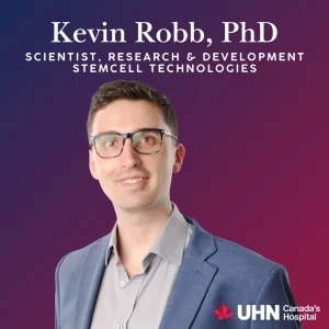 Portrait of Kevin Robb, PhD, Scientist in Research and Development at STEMCELL Technologies, with UHN Canada's Hospital logo.