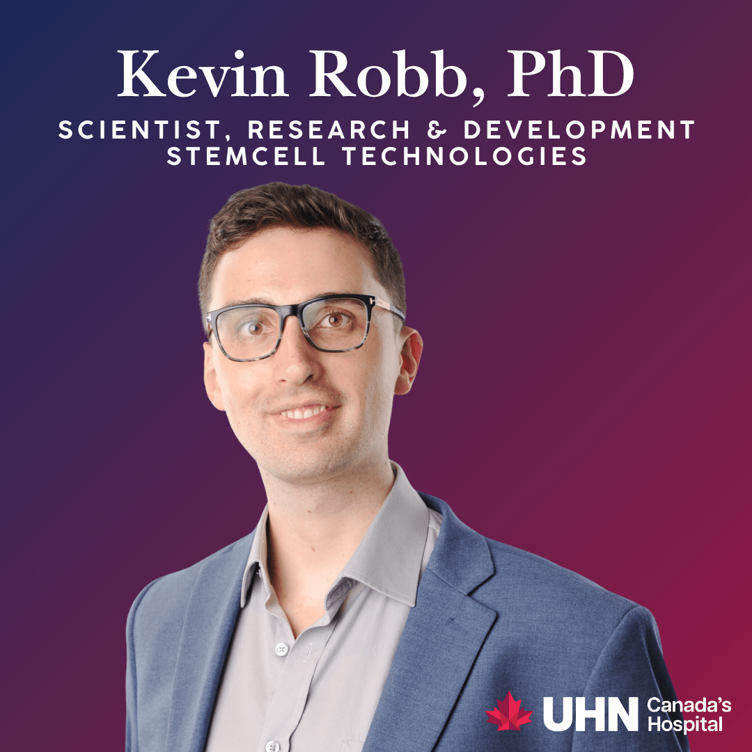 Portrait of Kevin Robb, PhD, Scientist in Research and Development at STEMCELL Technologies, with UHN Canada's Hospital logo.