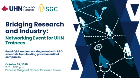 Promotional graphic for a UHN and SGC event titled “Bridging Research and Industry: Networking Event for UHN Trainees.” The poster includes details about a panel Q&A and networking event with R&D scientists from leading pharmaceutical companies, scheduled for October 29, 2025, from 5:15 to 6:30 pm at the Princess Margaret Cancer Research Tower. The design features the UHN and SGC logos on the left, bold event text, and a blue geometric background with stylized connected figures representing networking.