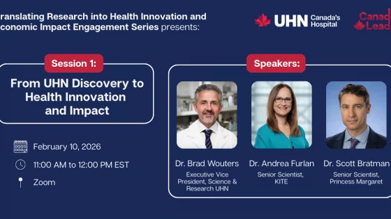 Promotional slide for UHN’s “Translating Research into Health Innovation and Economic Impact Engagement Series.” Session 1 is titled “From UHN Discovery to Health Innovation and Impact,” scheduled for February 10, 2026, from 11:00 AM to 12:00 PM EST on Zoom. Featured speakers are Dr. Brad Wouters (Executive Vice President, Science & Research, UHN), Dr. Andrea Furlan (Senior Scientist, KITE), and Dr. Scott Bratman (Senior Scientist, Princess Margaret). UHN and Canada Leads logos appear at the top.