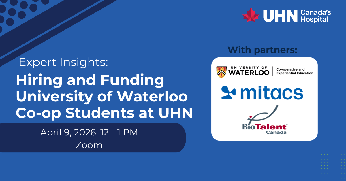 Blue event poster from UHN (Canada’s Hospital) titled “Expert Insights: Hiring and Funding University of Waterloo Co-op Students at UHN.” Event details: April 9, 2026, from 12–1 PM on Zoom. Partner logos displayed: University of Waterloo Co-operative and Experiential Education, Mitacs, and BioTalent Canada.