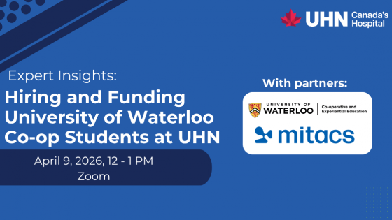 A blue promotional slide from UHN (Canada’s Hospital) titled “Expert Insights: Hiring and Funding University of Waterloo Co-op Students at UHN.” The event is scheduled for April 9, 2026, from 12–1 PM on Zoom. On the right, partner logos for the University of Waterloo Co-operative and Experiential Education and Mitacs are displayed.