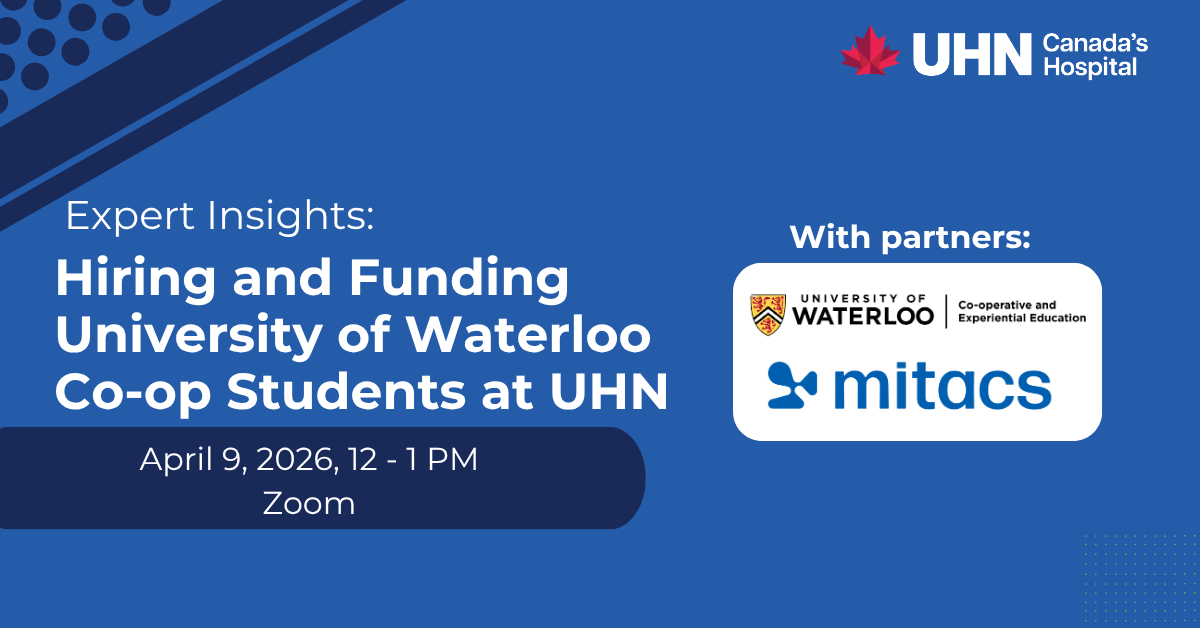 A blue promotional slide from UHN (Canada’s Hospital) titled “Expert Insights: Hiring and Funding University of Waterloo Co-op Students at UHN.” The event is scheduled for April 9, 2026, from 12–1 PM on Zoom. On the right, partner logos for the University of Waterloo Co-operative and Experiential Education and Mitacs are displayed.