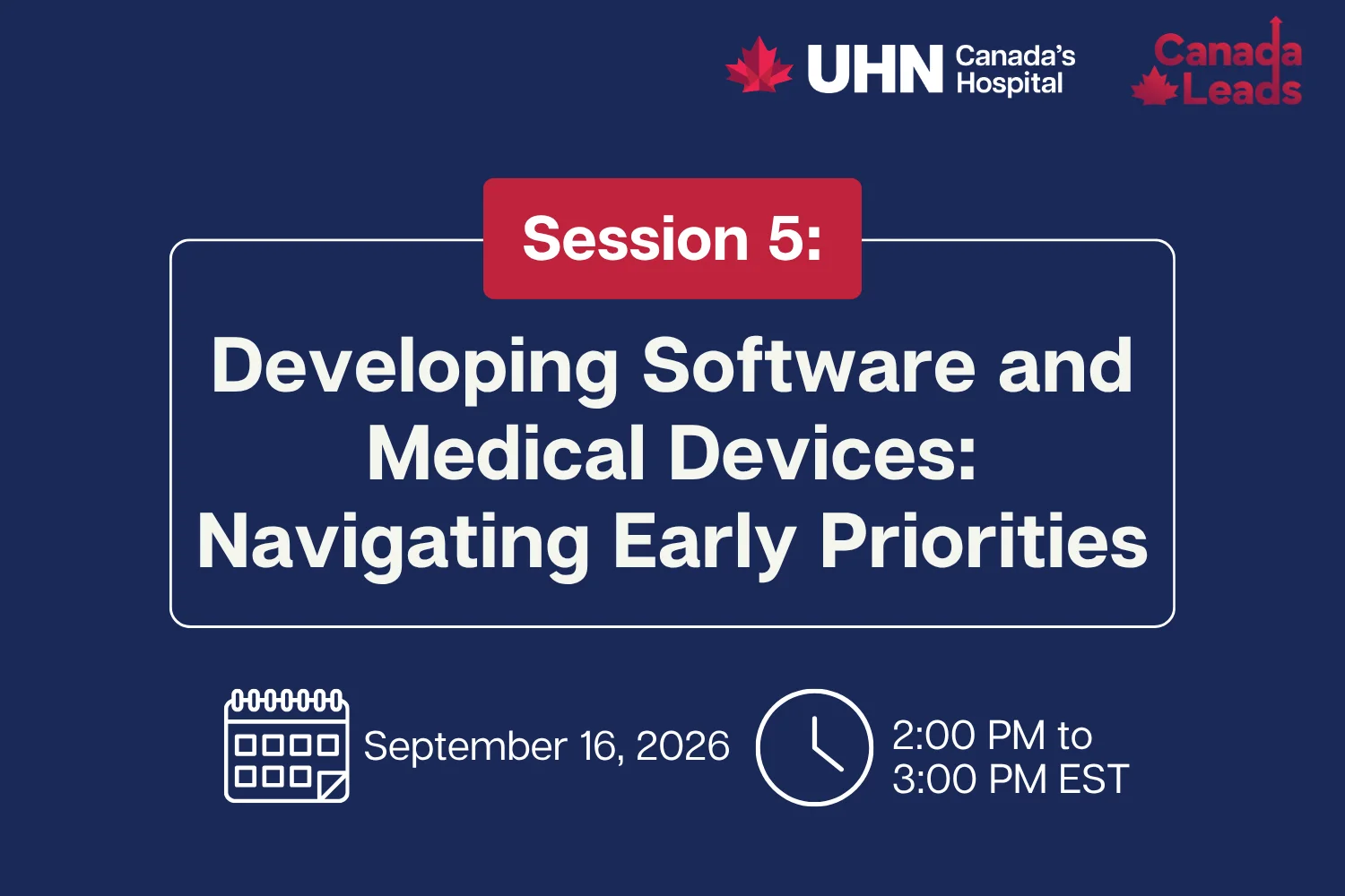 Promotional graphic for UHN’s “Translating Research into Health Innovation and Economic Impact Engagement Series.” Session 5 titled "Developing Digital Therapeutics and Medical Devices". Session will be held on September 16, 2026 from 2-3pm on Zoom.