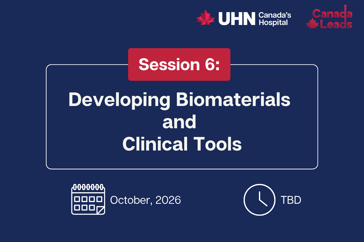 Session 6: Developing Biomaterials and Clinical Tools, October 2026, Time is TBD