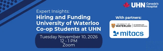 A blue promotional slide from UHN (Canada’s Hospital) titled “Expert Insights: Hiring and Funding University of Waterloo Co-op Students at UHN.” The event is scheduled for November 10, 2026, from 12–1 PM on Zoom. On the right, partner logos for the University of Waterloo Co-operative and Experiential Education and Mitacs are displayed.